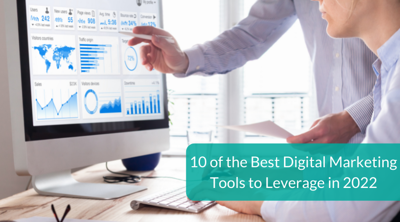 10 of the Best Digital Marketing Tools to Leverage in 2022
